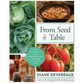 From Seed to Table: A Comprehensive Guide to Gardening, Preserving, and Cooking for Sustainable Living