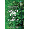 Advent and Lent in Narnia
