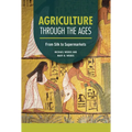 Agriculture Through the Ages: From Silk to Supermarkets