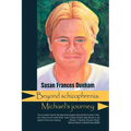 Beyond Schizophrenia: Michael's Journey