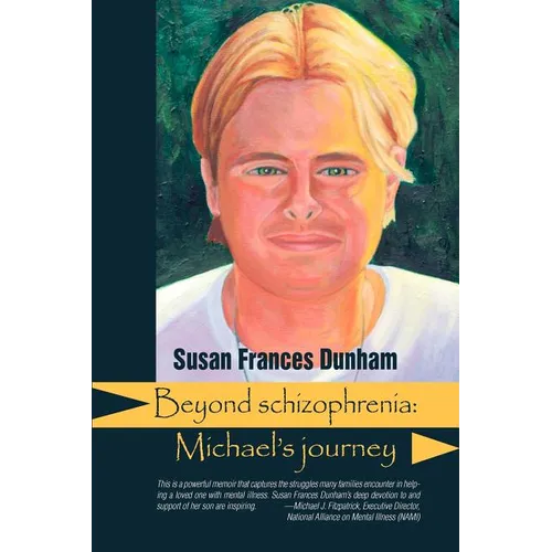 Beyond Schizophrenia: Michael's Journey