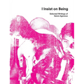 I Insist on Being: Selected Writings of Søren Agenoux