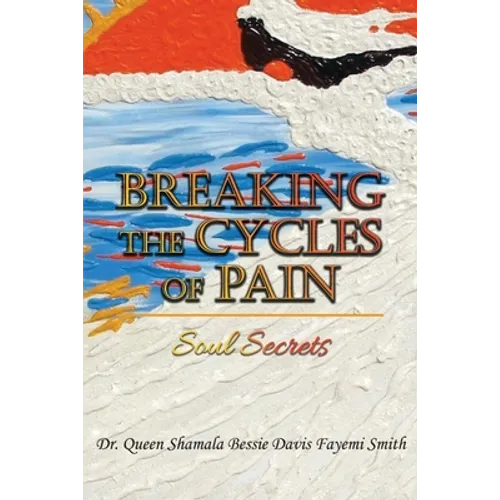 Breaking the Cycles of Pain: Soul Secrets