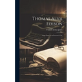 Thomas Alva Edison: Sixty Years of an Inventor's Life