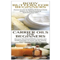 Body Butters for Beginners & Carrier Oils for Beginners