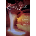 The Empty Tomb: Jesus Beyond The Grave