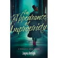 An Appearance of Impropriety: A Romantic Legal Drama