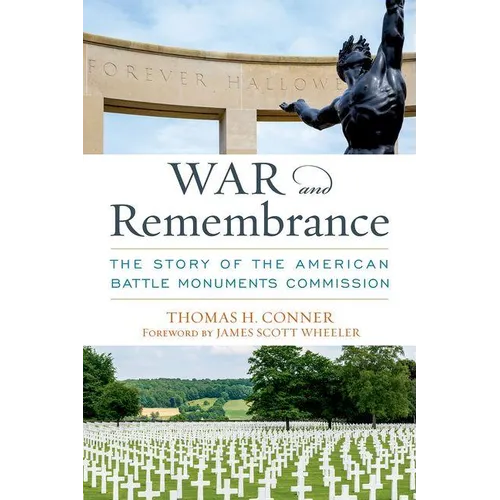 War and Remembrance: The Story of the American Battle Monuments Commission