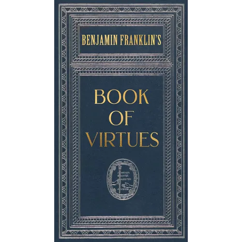 Ben Franklin's Book of Virtues (Deluxe, Hardbound Edition)