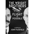 The Wright Brothers: Flight is Possible