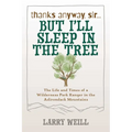Thanks Anyway, Sir... But I'll Sleep In The Tree
