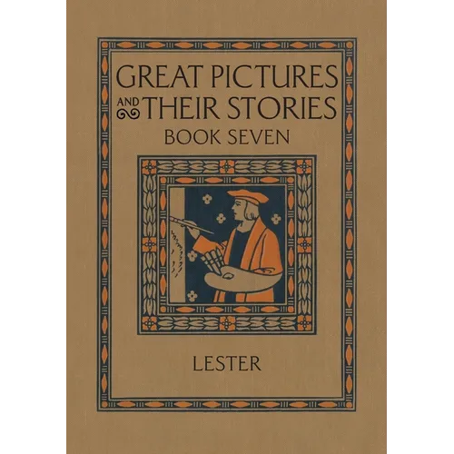 Great Pictures and Their Stories Book Seven: Interpreting Masterpieces to Children