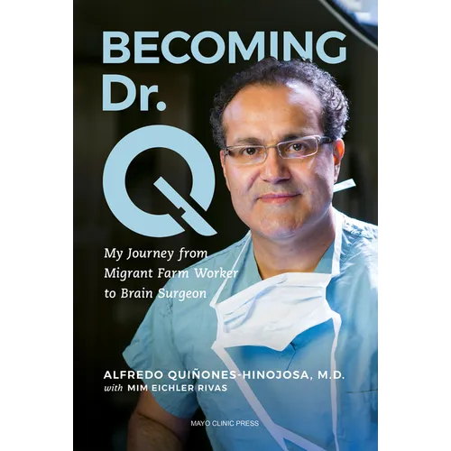 Becoming Dr. Q: My Journey from Migrant Farm Worker to Brain Surgeon