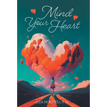 Mind Your Heart