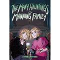 The Many Hauntings of the Manning Family
