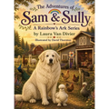 The Adventures of Sam & Sully: A Rainbow's Ark Series