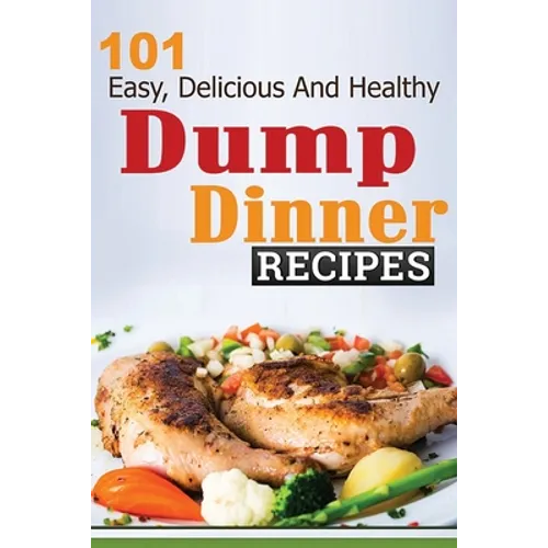 101 Dump Dinner Recipes