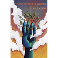 How to Burn a Woman