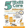5 TExES Core Subjects EC-6 Mathematics Practice Tests: Extra Practice to Help Achieve an Excellent Score