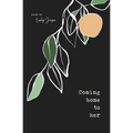 Coming Home to Her: Poems about love, sexuality, and being human