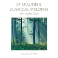 25 Beautiful Classical Melodies for Violin Duet