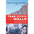 Tear Down These Walls: Decolonial Approaches to Barriers and Liberation