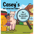 Casey's Pet Detective Agency: The Case of the Adorable Alpaca