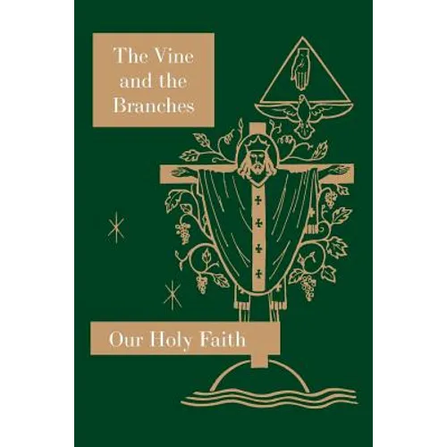 The Vine and the Branches: Our Holy Faith Series