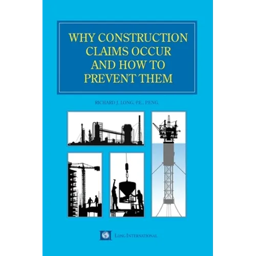 Why Construction Claims Occur and How to Prevent Them