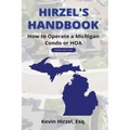 Hirzel's Handbook: How to Operate a Michigan Condo or HOA