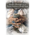 Amada's Blessings from the Peyote Gardens of South Texas