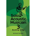 Solo Acoustic Musician 3: Booking a Gig
