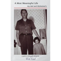 A Most Meaningful Life: my dad and Alzheimer's