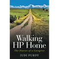 Walking HP Home: The Diaries of a Caregiver