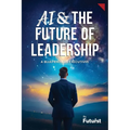 AI & the Future of Leadership: A Blueprint for Executives