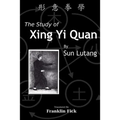 The Study of Xing Yi Quan: Xing Yi Quan Xue