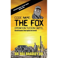 Code Name: The FOX: Operation Tucson Cartel