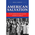 American Salvation: How Immigrants Made America Great