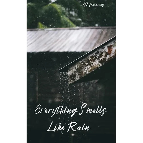Everything Smells Like Rain