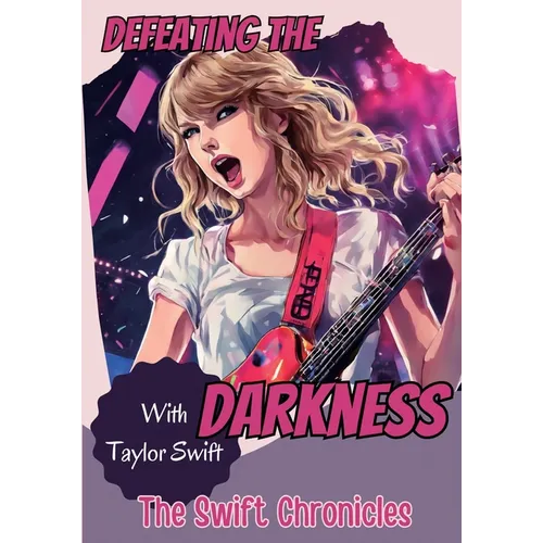 Defeating the Darkness: The Swift Chronicles