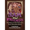 Sam and Friends - The Story of Jim Henson's First Television Show