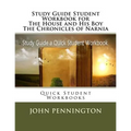 Study Guide Student Workbook for The House and His Boy The Chronicles of Narnia: Quick Student Workbooks
