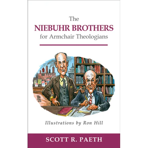 The Niebuhr Brothers for Armchair Theologians