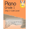 Piano Grade 1: Step 3 - Gold Level: Take a pre-grade 1 exam with this book
