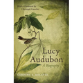 Lucy Audubon: A Biography (Updated)