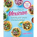 Everyday Mexican Instant Pot Cookbook: Regional Classics Made Fast and Simple