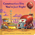 Construction Site You're Just Right: A Valentine Lift-The-Flap Book