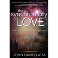 The Synchronicity of Love: Stories That Heal, Transform, and Awaken