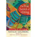 The True Secret of Writing: Connecting Life with Language