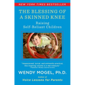 The Blessing of a Skinned Knee: Raising Self-Reliant Children